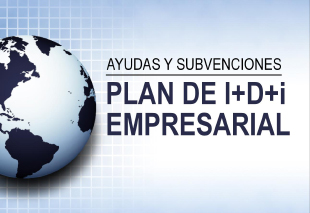 Convocatoria abierta de ayudas del Plan de I+D Empresarial 