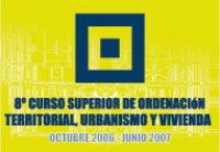 8º CURSO SUPERIOR DE ORDENACIÓN TERRITORIAL, URBANISMO Y VIVIENDA